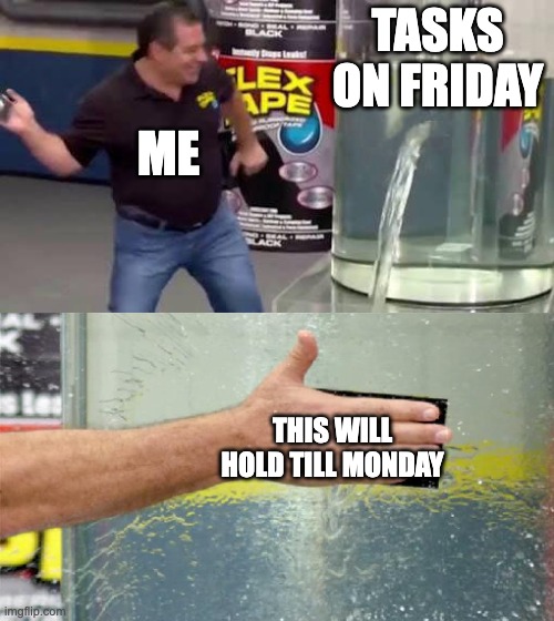 flex tape Happy Friday Meme