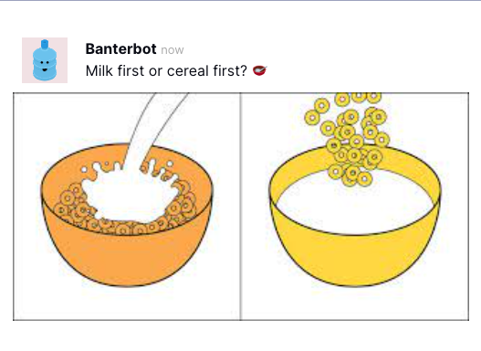 ice breakers for slack: milk or cereal first?